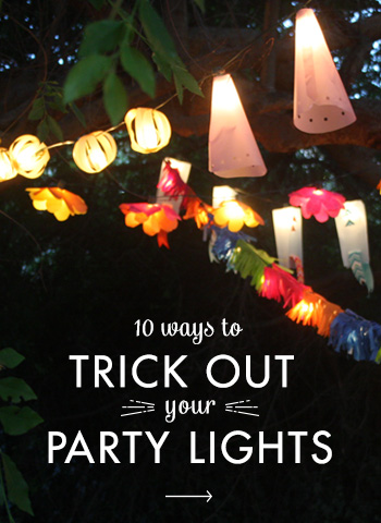 10 Ways to Trick Out Your Party Lights